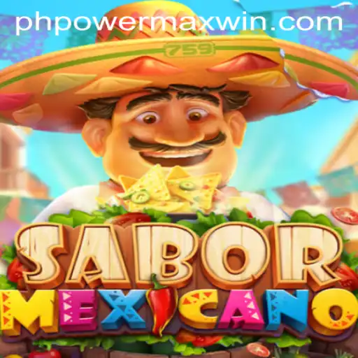 SaborMexicano: Discover the World of PowerMaxWin