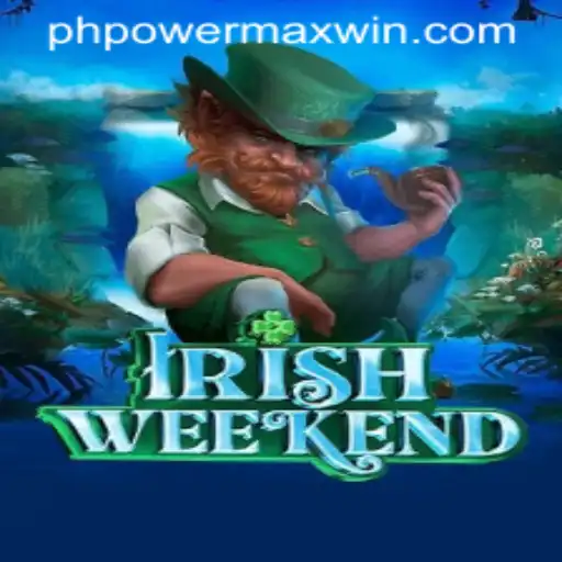 Explore the Thrills of IrishWeekend and Unleash the PowerMaxWin